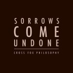 Sorrows Come Undone - song and lyrics by Cross Fox Philosophy | Spotify Sorrows Come Undone