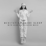 Meditation Guide Sleep with Calm and Relaxing Music: Therapeutic Sleep for Stress and Cure Headache - Album by Natural Healing... 
