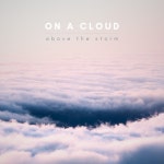 Above The Storm - Single by On A Cloud | Spotify Above The Storm