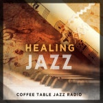Healing Jazz - Album by Coffee Table Jazz Radio | Spotify Healing Jazz