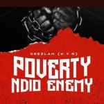 poverty ndo enemy - song and lyrics by ceezlah | Spotify poverty ndo enemy