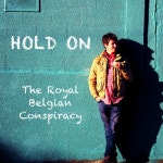 Hold On - song by The Royal Belgian Conspiracy | Spotify Hold On