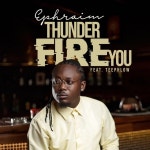 Thunder Fire You - Single by Ephraim | Spotify Thunder Fire You