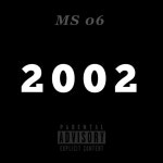2002 - Single by MS06 | Spotify