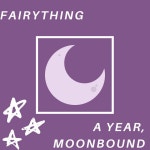 A Year, Moonbound - EP by Fairything | Spotify A Year, Moonbound