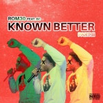 Known Better Pt.2 - Single by Rom30 | Spotify Known Better Pt.2