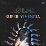 Super-Vivencia - song by Holms, Luca Albano | Spotify Super-Vivencia