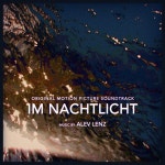 Im Nachtlicht (Original Motion Picture Soundtrack) - Album by Alev Lenz | Spotify Im Nachtlicht (Original Motion Picture Soundtrack)