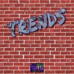 Trends - Single by 508TJB | Spotify Trends