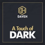 A Touch of Dark - Single by DaveH | Spotify A Touch of Dark
