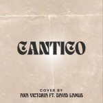Cantico - Single by Ana Victoria | Spotify Cantico