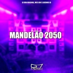 Mandelão 2050 - song by DJ VINI ORIGINAL, Mc Gw, Mc Luizinho JD | Spotify Mandelão 2050