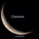 Crescent (original motion picture soundtrack) - Single by Greg Kelso | Spotify
