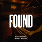 Found - song and lyrics by Daniella Paul-Enenche, Paul-Daniel Paul-Enenche | Spotify Found