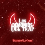 Prendimo la Calle - Single by Los Demonios Del Trap | Spotify Prendimo la Calle
