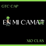 En Mi Cama - song and lyrics by Xio Clas, GTC CAP | Spotify En Mi Cama