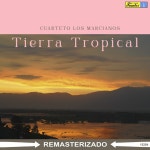 Tierra Tropical - Album by Cuarteto Los Marcianos | Spotify Tierra Tropical