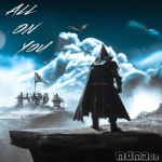 All On You - Single by MDMAde | Spotify All On You