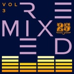Bar 25 Music: Remixed Vol.3 - Compilation by Various Artists | Spotify Bar 25 Music: Remixed Vol.3