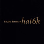 Hatok - Album by Ferenc Kovács | Spotify Hatok