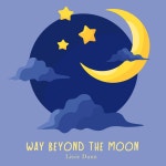Way Beyond The Moon - Single by Lissie Dunn | Spotify Way Beyond The Moon