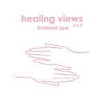 healing views vol.2 - Single by Ambient Spa | Spotify healing views vol.2