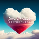 Se minnamoro - Single by Jessica Morlacchi | Spotify Se minnamoro