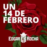 Un 14 de Febrero - song and lyrics by Edgar Rocha | Spotify Un 14 de Febrero