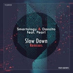 Slow Down Remixes - Single by Smartology, Danzito | Spotify Slow Down Remixes