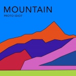 Mountain - Single by Proto Idiot | Spotify Mountain