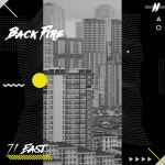 Back Fire - Single by 71 East | Spotify Back Fire
