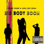 Big Body Boom - song and lyrics by Emoji Park, Adil Big Deal | Spotify Big Body Boom