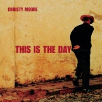 This Is The Day - Album by Christy Moore | Spotify
