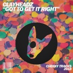 Got To Get It Right - Radio Edit - song by ClayHeadz | Spotify Got To Get It Right - Radio Edit