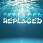 Replaced - Single by JE | Spotify Replaced