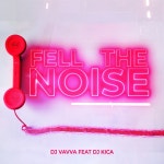 Fell the Noise - Single by DJ Vavva | Spotify Fell the Noise