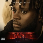 Dante - song and lyrics by Henshaw BlaZe | Spotify Dante