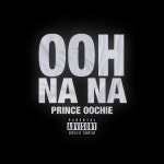 Ooh Na Na - song and lyrics by Prince Oochie | Spotify Ooh Na Na
