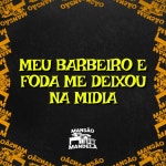 Meu Barbeiro É Foda Me Deixou na Mídia - song and lyrics by Mc Delux, DJ Nog | Spotify Meu Barbeiro É Foda Me Deixou na Mídia