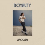 Royalty - song and lyrics by Moody | Spotify Royalty