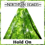 Hold On - song and lyrics by Northern Roads | Spotify Hold On