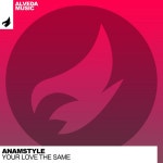 Your Love The Same - Single by AnAmStyle | Spotify Your Love The Same