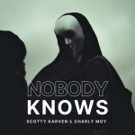 NOBODY KNOWS - Single by Scotty Karven | Spotify NOBODY KNOWS