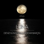 Luna - song and lyrics by DENİZ GÜNGÖR, Serdar Barçın | Spotify Luna