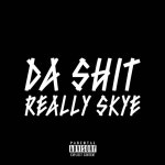 Da Shit - song by Really Skye | Spotify Da Shit