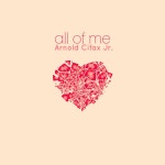 All of Me - song and lyrics by Arnold Cifax Jr. | Spotify All of Me