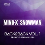 Back2back, Vol. 1. (Trance Spring 2019) [Mind-X Meets Snowman] - Album by Mind-X | Spotify Back2back, Vol. 1. (Trance Spring... 