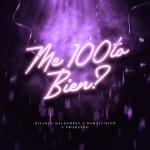 Me 100to Bien? - song and lyrics by Hilario Melendrez, Ramses Rico, PROD4YOU | Spotify Me 100to Bien?