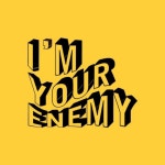 IM YOUR ENEMY - Single by Hotspring | Spotify IM YOUR ENEMY