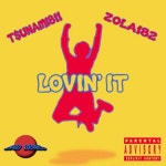 Lovin It - Single by T$unami811 | Spotify Lovin It